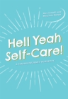 Image for Hell yeah self-care!  : a trauma-informed workbook