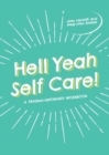 Image for Hell Yeah Self-Care!: A Trauma-Informed Workbook