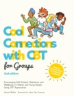 Image for Cool Connections with Cognitive Behavioural Therapy for Groups, 2nd edition: Encouraging Self-Esteem, Resilience and Wellbeing in Children and Young People Using CBT Approaches
