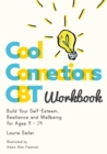 Image for Cool connections CBT workbook  : build your self-esteem, resilience and wellbeing for ages 9-14