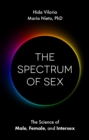 Image for The spectrum of sex: the science of male, female, and intersex