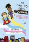 Image for The can-do kid&#39;s journal: discover your confidence superpower!