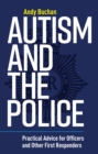 Image for Autism and the police: practical advice for officers and other first responders