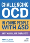 Image for Challenging OCD in Young People with ASD