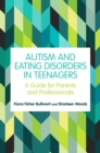 Image for Autism and Eating Disorders in Teens: A Guide for Parents and Professionals