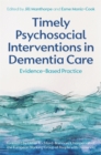 Image for Timely psychosocial interventions in dementia care  : evidence-based practice