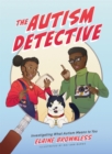 Image for The autism detective  : investigating what autism means to you