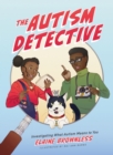 Image for The Autism Detective: Investigating What Autism Means to You