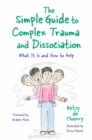 Image for The Simple Guide to Complex Trauma and Dissociation: What It Is and How to Help