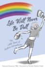 Image for Life will never be dull  : the little book of autism adventures