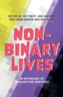 Image for Non-binary lives  : an anthology of intersecting identities