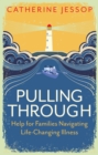 Image for Pulling Through: Help for Families Navigating Life-Changing Illness