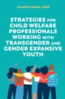 Image for Strategies for Child Welfare Professionals Working With Transgender and Gender Expansive Youth