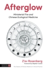 Image for Afterglow  : ministerial fire in Chinese medicine