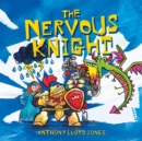 Image for The nervous knight  : a story about overcoming worries and anxiety