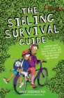 Image for The sibling survival guide: surefire ways to solve conflicts, reduce rivalry, and have more fun with your brothers and sisters