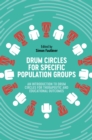 Image for Drum Circles for Specific Population Groups: An Introduction to Drum Circles for Therapeutic and Educational Outcomes
