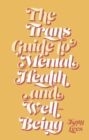Image for The Trans Guide to Mental Health and Well-Being