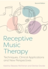 Image for Receptive music therapy  : techniques, clinical applications and new perspectives