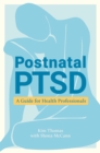 Image for Postnatal PTSD  : a guide for health professionals
