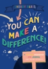 Image for You Can Make a Difference!: A Creative Workbook and Journal for Young Activists