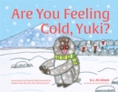 Image for Are You Feeling Cold, Yuki?