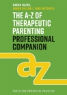 Image for The A-Z of Therapeutic Parenting Professional Companion