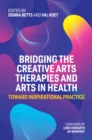 Image for Bridging the Creative Arts Therapies and Arts in Health