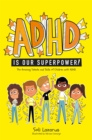 ADHD is our superpower  : the amazing talents and skills of children with ADHD - Camargo, Adriana