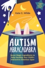 Image for Autism abracadabra  : seven magic ingredients to help develop your child&#39;s interactive attention span