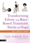Image for Transforming ethnic and race-based traumatic stress with yoga
