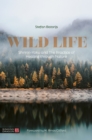 Image for Wild life  : shinrin-yoku and the practice of healing through nature