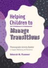 Image for Helping children to manage transitions  : photocopiable activity booklet to support wellbeing and resilience