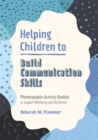 Image for Helping children to build communication skills  : photocopiable activity booklet to support wellbeing and resilience
