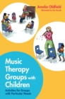 Image for Music therapy groups with children  : activities for groups with particular needs