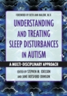 Image for Understanding and treating sleep disturbances in autism  : a multi-disciplinary approach