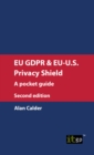 Image for EU GDPR &amp; EU-U.S. Privacy Shield: A pocket guide, second edition