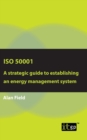Image for ISO 50001  : a strategic guide to establishing an energy management system