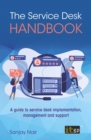 Image for The Service Desk Handbook - A Guide to Service Desk Implementation, Management and Support
