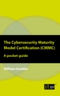 Image for The Cybersecurity Maturity Model Certification (CMMC): A Pocket Guide
