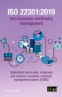 Image for ISO 22301: 2019 and Business Continuity Management - Understand How to Plan, Implement and Enhance a Business Continuity Management System (BCMS)