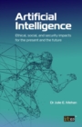 Image for Artificial intelligence  : ethical, social and security impacts for the present and the future