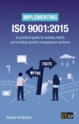 Image for Implementing ISO 9001:2015  : a practical guide to busting myths surrounding quality management systems