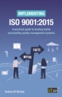 Image for Implementing ISO 9001:2015: a practical guide to busting myths surrounding quality management systems
