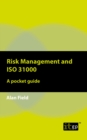 Image for Risk management and ISO 31000: a pocket guide
