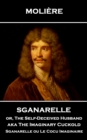 Image for Sganarelle or, The Self-Deceived Husband aka The Imaginary Cuckold: Sganarelle ou Le Cocu Imaginaire