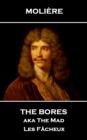 Image for Bores Aka the Mad: Les Facheux