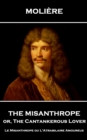 Image for Misanthrope, Or, the Cantankerous Lover: Le Misanthrope Ou L&#39;atrabilaire Amoureux
