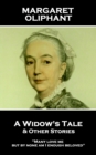 Image for Widow&#39;s Tale &amp; Other Stories: &amp;quote;Many love me, but by none am I enough beloved&amp;quote;