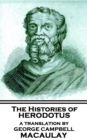 Image for Histories of Herodotus - A Translation By George Campbell Macaulay: A Translation By George Campbell Macaulay